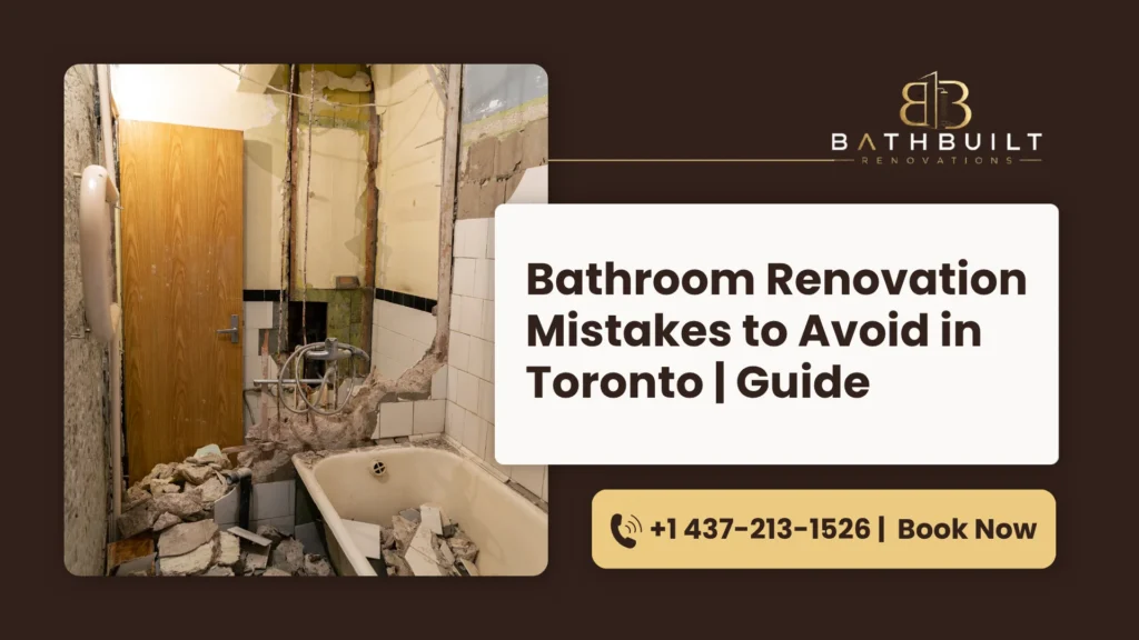 Bathroom Renovation Mistakes to Avoid: A Toronto Homeowner Guide